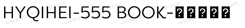 HYQIHEI-555 BOOK字体转换